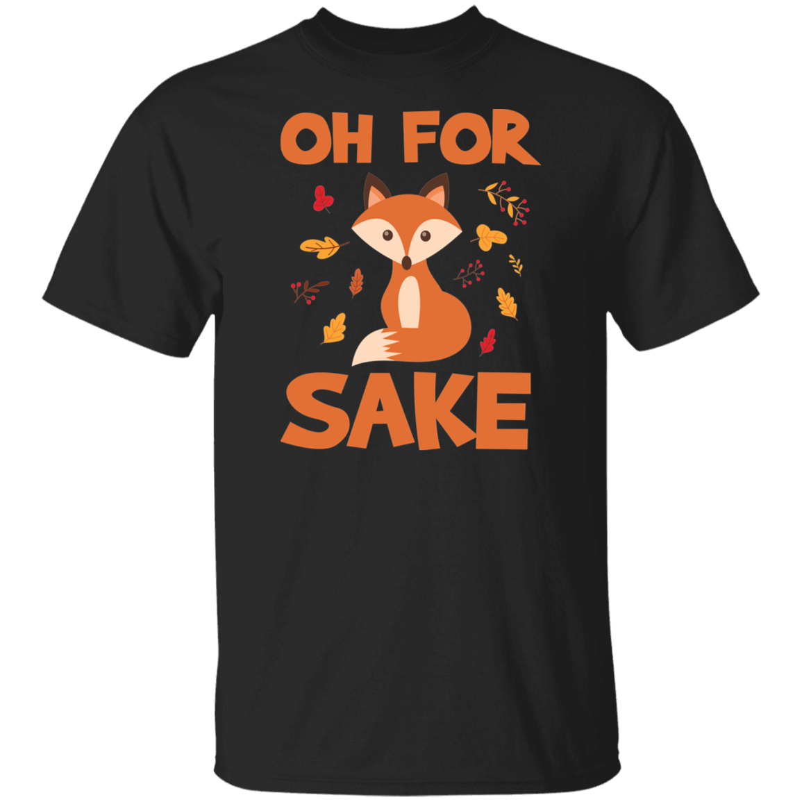 Oh For Fox's Sake! Unisex T-shirt